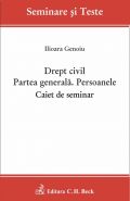 Drept civil. Partea generala. Persoanele. Caiet de seminar | Autor: Genoiu Ilioara