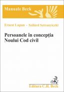 Persoanele in conceptia Noului Cod civil (2012)