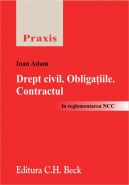 Drept civil. Obligatiile. Contractul | Autor: Adam Ioan