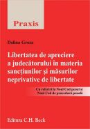 Libertatea de apreciere a judecatorului in materia sanctiunilor si masurilor neprivative de libertate | Cu referiri la Noul Cod penal si Noul Cod de procedura penala | Autor: Groza Dalina