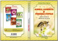 Albinele, albinaritul si produsele stupului. Ghidul normativ al apicultorului de succes