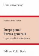 Drept penal. Partea generala. Legea penala si infractiunea | Autor: Hotca Adrian Mihai