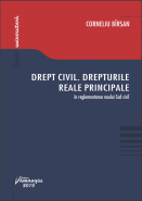 Drept civil. Drepturile reale principale in reglementarea noului Cod civil | Autor: Corneliu Birsan