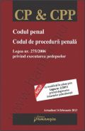 Codul penal. Codul de procedura penala. Legea nr. 275/2006 privind executarea pedepselor