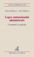 Legea contenciosului administrativ | Autori: Trailescu Alin, Trailescu Anton
