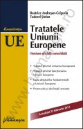Tratatele Uniunii Europene 2013 | Editia a IV-a | Autori: Beatrice Andresan-Grigoriu, Tudorel Stefan