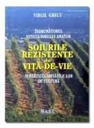 Indrumatorul viticultorului amator | Soiurile rezistente de vita-de-vie si particularitatile lor de cultura | Autor: Virgil Grecu