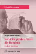 Serviciile publice din Romania. Evolutie si reforme | Carte de: Dinca Dragos Valentin
