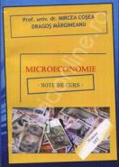 Microeconomie. Note de curs (Autori: Prof. univ. dr. Mircea Cosea, Lect. univ. Dragos Margineanu)