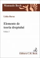 Elemente de teoria dreptului. Editia 3 | Autor: Barac Lidia