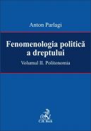 Fenomenologia politica a dreptului. Volumul II: Politonomie | Autor: Parlagi Anton