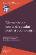 Elemente de teoria dreptului pentru economisti | Autori: Mihaela-Cristina Paul, Petruta Ispas, Diana Deaconu-Dascalu