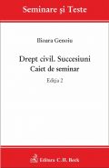 Drept civil. Succesiuni. Caiet de seminar. Editia a II-a | Autor: Genoiu Ilioara