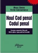 Noul Cod penal - Codul penal anterior, 2014 | Autori: Mihail Udroiu, V. H. D. Constantinescu