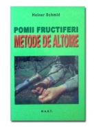 Pomii fructiferi. Metode de altoire | Autor: Heiner Schmid