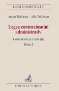 Legea contenciosului administrativ. Editia a II-a | Autori: Trailescu Alin, Trailescu Anton