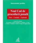 Noul Cod de procedura penala. Note. Corelatii. Explicatii | 2014