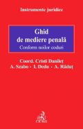 Ghid de mediere penala. Conform noilor coduri | Coordonator: Cristi Danilet