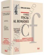 Codul fiscal al Romaniei, comentat si adnotat cu legislatie secundara si complementara, jurisprudenta si norme metodologice | Autor: Emilian Duca