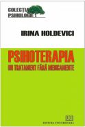 Psihoterapia - Un tratament fara medicamente | Irina Holdevici