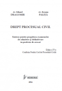 Drept Procesual Civil. Sinteze pentru pregatirea examenelor de admitere si definitivare in profesia de avocat