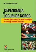 Dependenta de jocuri de noroc. Ghid de ajutor pentru jucatorii patologici de noroc si familiile acestora